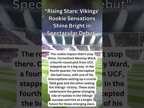 &quot;Rising Stars: Vikings&#039; Rookie Sensations Shine Bright in Spectacular Debut&quot;