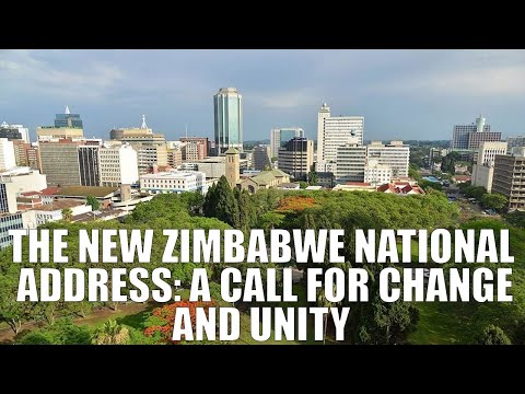The New Zimbabwe National Address: A Call for Change and Unity